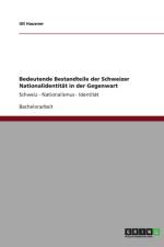 Bedeutende Bestandteile der Schweizer Nationalidentitat in der Gegenwart af Uli Hausner
