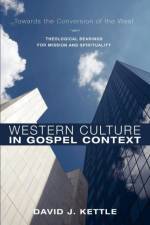 Western Culture in Gospel Context af David J Kettle