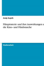 Filmpiraterie und ihre Auswirkungen auf die Kino- und Filmbranche af Andy Kujath