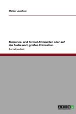 Mersenne- und Fermat-Primzahlen oder auf der Suche nach grossen Primzahlen af Markus Leuschner