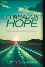 Paradox of Hope af Justin D Klassen