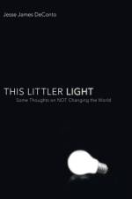 This Littler Light af Jesse James DeConto