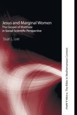 Jesus and Marginal Women af Stuart L Love