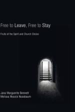 Free to Leave, Free to Stay af Jana Marguerite (University of Dayton) Bennett