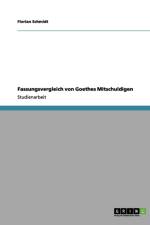 Fassungsvergleich von Goethes Mitschuldigen af Florian Schmidt