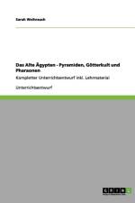 Das Alte AEgypten - Pyramiden, Goetterkult und Pharaonen af Sarah Weihrauch