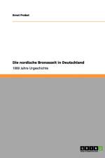 nordische Bronzezeit in Deutschland af Ernst Probst