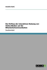 Der Einfluss der interaktiven Nutzung von Online-Medien auf die Mitarbeiterkommunikation af Annalies Gartz