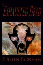 Exhausted Dead af F Allen Farnham
