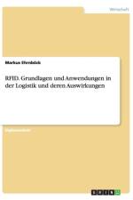 RFID. Grundlagen und Anwendungen in der Logistik und deren Auswirkungen af Markus Ehrnboeck