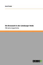 Bronzezeit in der Luneburger Heide af Ernst Probst
