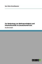Zur Bedeutung von Mehrsprachigkeit und Interkulturalitat im Deutschunterricht af Sara Claire Kerschbaumer