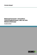 Balanced Scorecard - Innovatives Controllinginstrument, oder nur eine Modeerscheinung? af Christian Weigelt