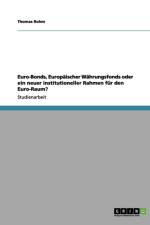 Euro-Bonds, Europaischer Wahrungsfonds oder ein neuer institutioneller Rahmen fur den Euro-Raum? af Thomas Röhm