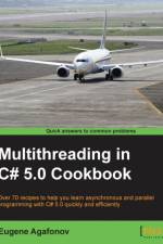 Multithreading in C# 5.0 Cookbook af Eugene Agafonov