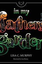 In My Father's Garden af Lisa C. Murphy