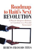 Roadmap to Haiti's Next Revolution af Rubens Francois Titus