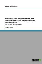Reflexionen uber die Intention von Exit Through The Gift Shop im postmodernen Kunstgeschehen af Michael Bernhard Pany