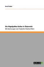 Hugelgraber-Kultur in OEsterreich af Ernst Probst
