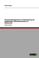 Diversity Management Zur Sicherstellung Der Langfristigen Unternehmensziele Im Mittelstand af Florian Berger