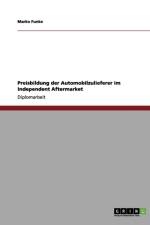 Preisbildung der Automobilzulieferer im Independent Aftermarket af Marko Funke