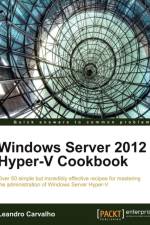 Windows Server 2012 Hyper-V Cookbook af Leandro Carvalho