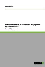 Unterrichtsentwurf zu dem Thema Olympische Spiele der Antike af Toni Friedrich