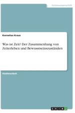 Was ist Zeit? Der Zusammenhang von Zeiterleben und Bewusstseinszustanden af Kornelius Kraus