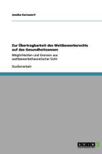 Zur UEbertragbarkeit des Wettbewerbsrechts auf das Gesundheitswesen af Jessika Karnaseril