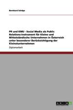 PR Und Kmu - Social Media ALS Public Relations-Instrument Fur Kleine Und Mittelstandische Unternehmen in Osterreich Unter Besonderer Berucksichtigung Der Kleinstunternehmen af Bernhard Schöps