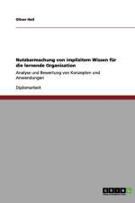 Nutzbarmachung von implizitem Wissen fur die lernende Organisation af Oliver Heil