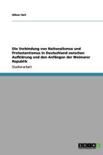 Die Verbindung von Nationalismus und Protestantismus in Deutschland zwischen Aufklarung und den Anfangen der Weimarer Republik af Oliver Heil