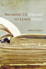 Brushing Up English to Learn Greek af Peter S Perry