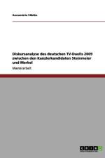 Diskursanalyse des deutschen TV-Duells 2009 zwischen den Kanzlerkandidaten Steinmeier und Merkel af Annamária Fábián