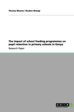 Impact of School Feeding Programmes on Pupil Retention in Primary Schools in Kenya af Thomas Muema