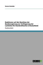 Reaktionen auf den Beschluss der Bundesregierung zur Verlangerung der Laufzeiten fur Atomkraftwerke in Deutschland af Doreen Kutschke