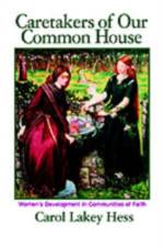 Caretakers of Our Common House af Carol Lakey Hess