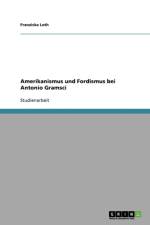 Amerikanismus Und Fordismus Bei Antonio Gramsci af Franziska Loth