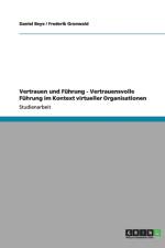 Vertrauen und Fuhrung - Vertrauensvolle Fuhrung im Kontext virtueller Organisationen af Daniel Beye