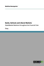 Banks, Bailouts and Liberal Markets af Matthias Baumgarten
