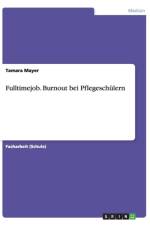 Fulltimejob. Burnout Bei Pflegesch lern af Tamara Mayer