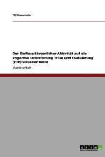 Der Einfluss koerperlicher Aktivitat auf die kognitive Orientierung (P3a) und Evaluierung (P3b) visueller Reize af Till Hansmeier