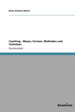 Coaching - Wesen, Formen, Methoden und Techniken af Romy Stefanie Becker