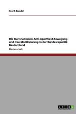 transnationale Anti-Apartheid-Bewegung und ihre Mobilisierung in der Bundesrepublik Deutschland af Henrik Brendel