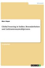 Global Sourcing in Indien. Besonderheiten Und Lieferantenauswahlprozess af Marc Sieper