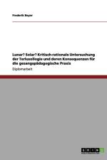Lunar? Solar? Kritisch-Rationale Untersuchung Der Terlusollogie Und Deren Konsequenzen Fur Die Gesangspadagogische Praxis af Frederik Beyer