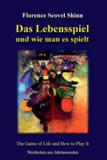 Lebensspiel Und Wie Man Es Spielt af Florence Scovel Shinn