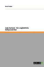 Judy Garland - Der ungluckliche Hollywood-Star af Ernst Probst
