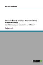 Heranwachsende zwischen Konformitat und Individualisierung af Iska Mira Beisswenger