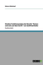 Struktur-Funktionsanalyse der Novelle Romeo und Julia auf dem Dorfe von Gottfried Keller af Rebecca Mahnkopf